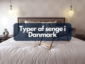 Read more about the article Hvilke typer af senge findes der i Danmark?
