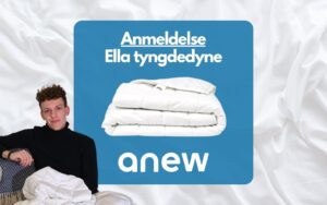 Read more about the article Ella tyngdedyne test & anmeldelse: Den perfekte tyngdedyne fra Anew Sleep!