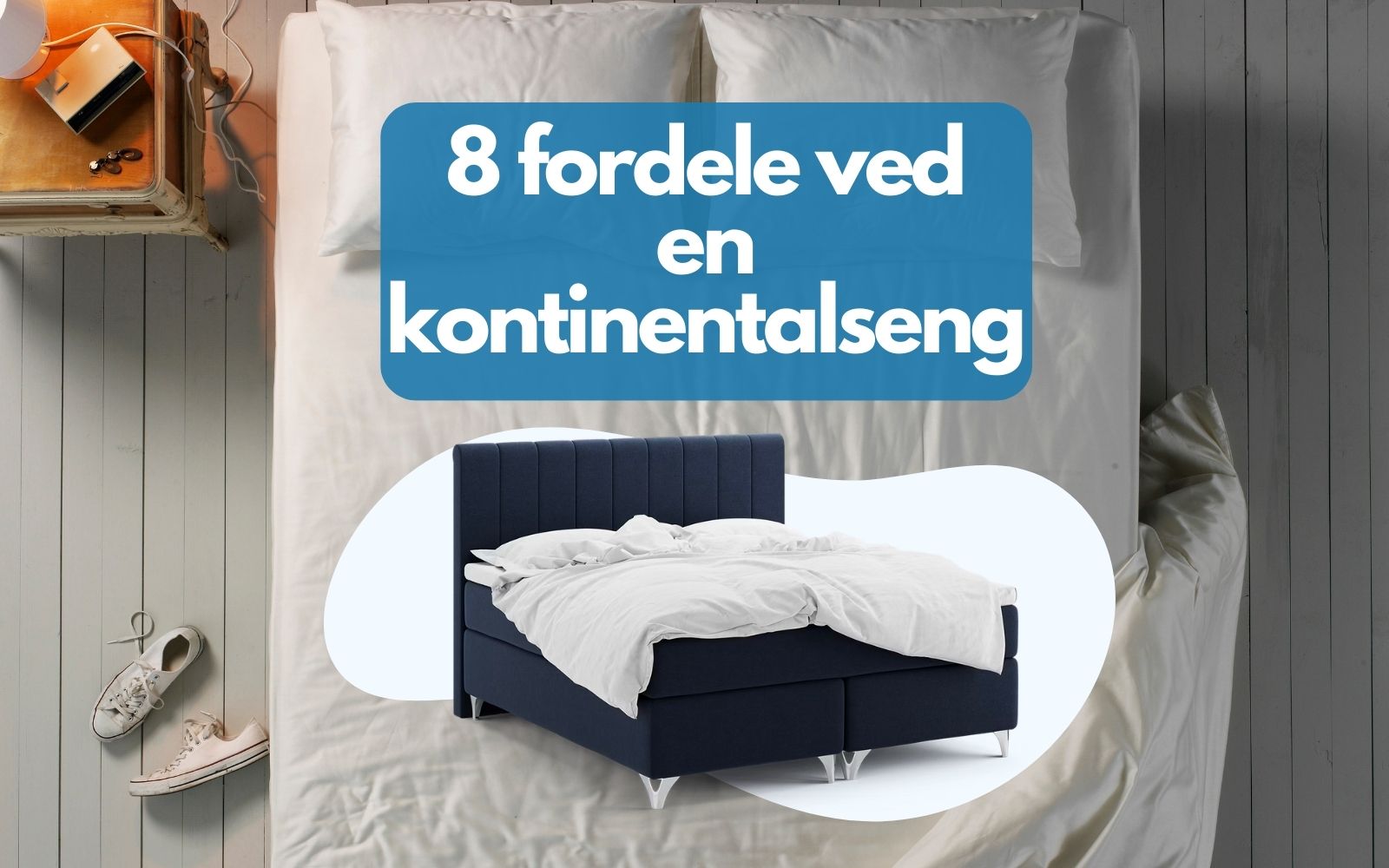 en kontinentalseng set ovenfra med teksten "8 fordele ved en kontinentalseng"