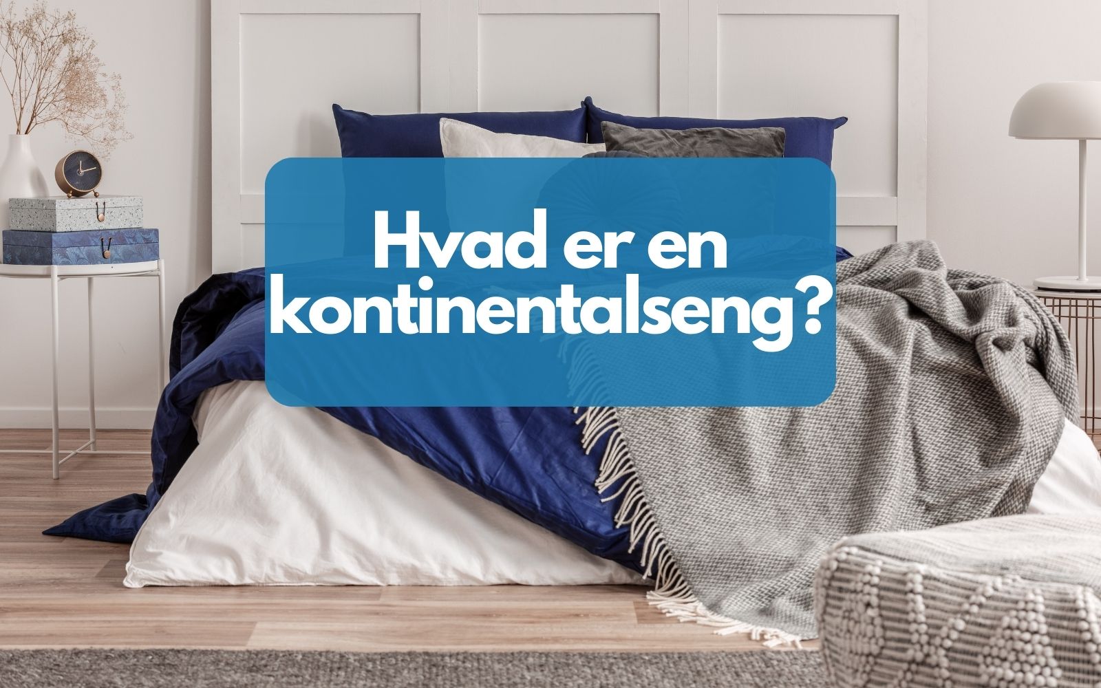 En seng, med teksten "Hvad er en kontinentalseng"